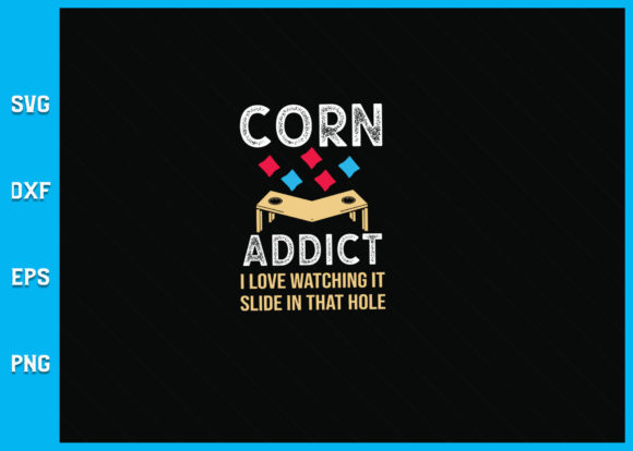 Corn Addict I Love Watching It Slide SVG: A Creator's Guide