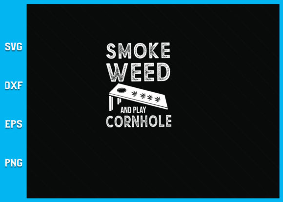 Smoke Weed and Play Cornhole SVG for DIY Projects