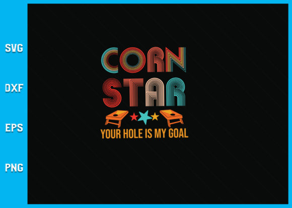Unleashing Creativity with the Corn Star Your Hole is My Goal Cornhole Design Bundle
